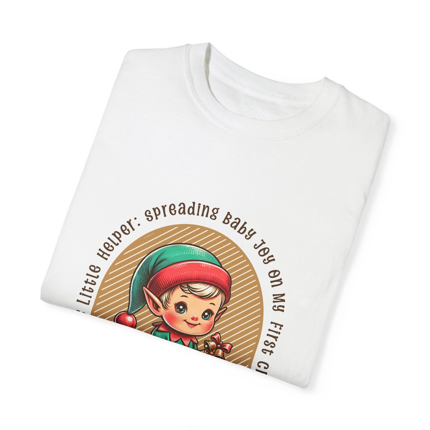 Cute Elf Baby Joy - My First Christmas  Unisex Garment-Dyed T-shirt