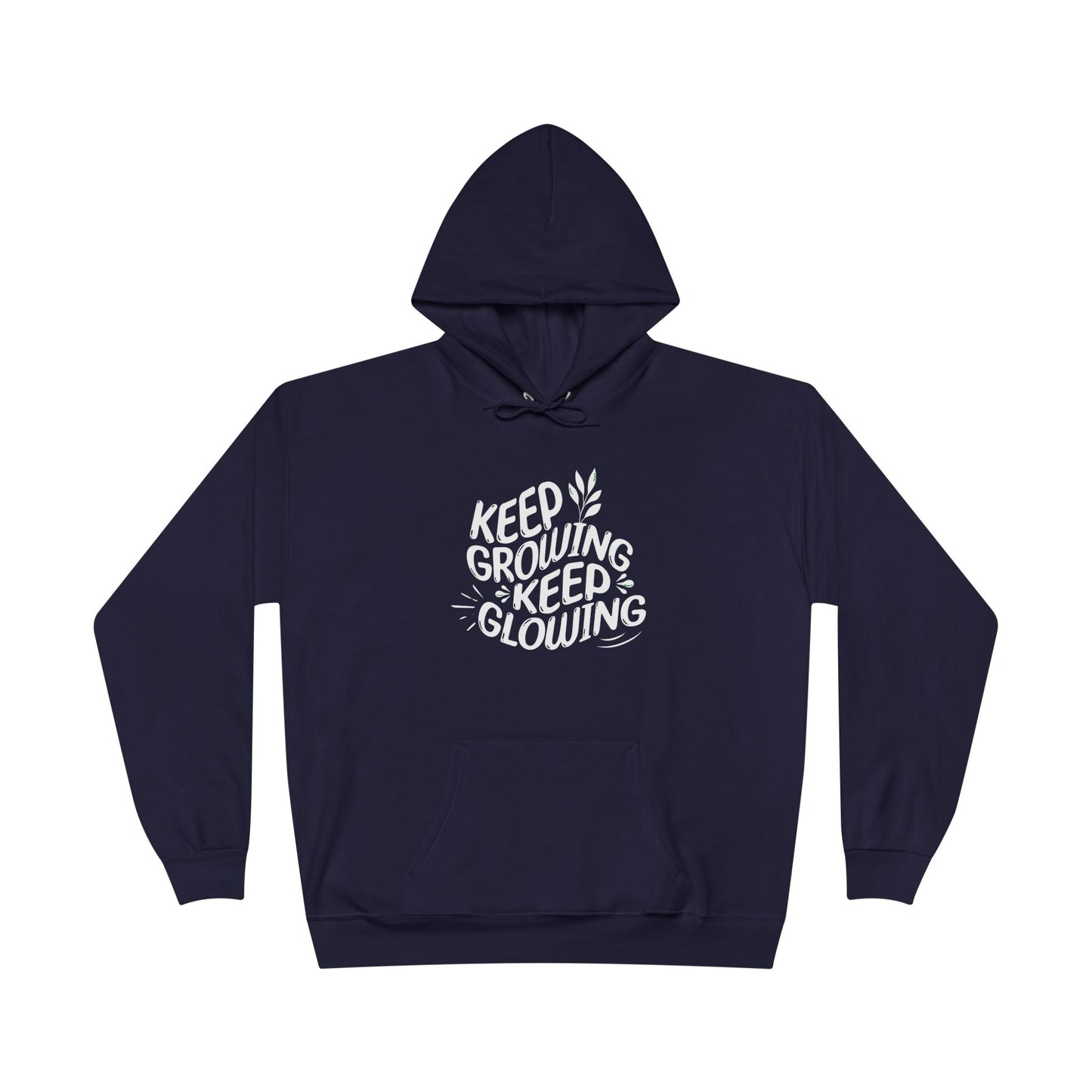 Keep Growing Keep Glowing  EcoSmart® Pullover Hoodie Sweatshirt