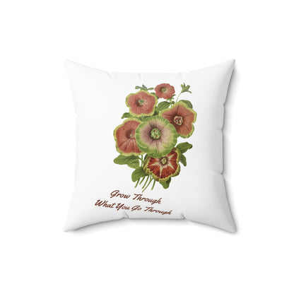 Grow Through What You Go Through Spun Polyester Square Pillow