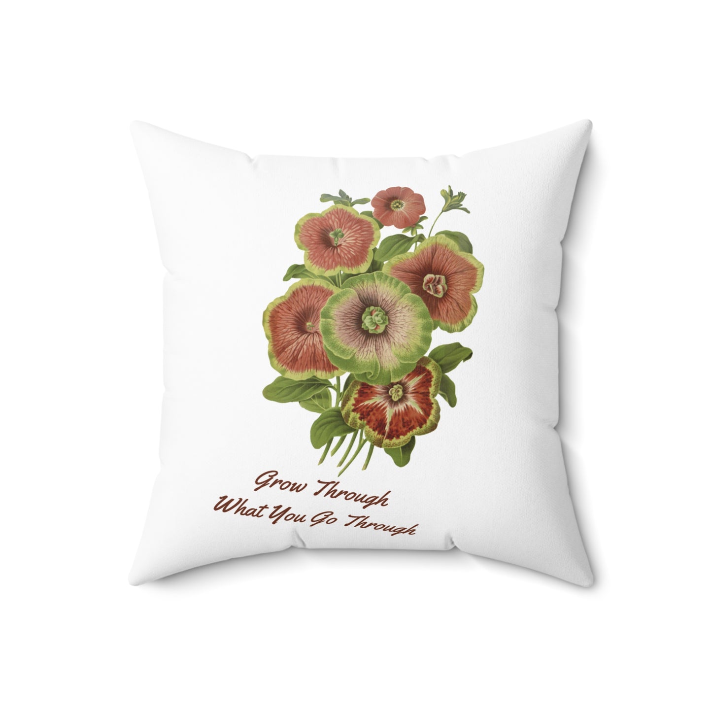 Grow Through What You Go Through Spun Polyester Square Pillow