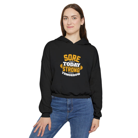 Sore Today, Strong Tomorrow Gym Tee  Cinched Bottom Hoodie