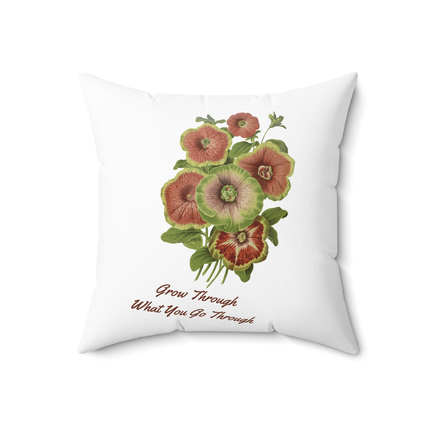 Grow Through What You Go Through Spun Polyester Square Pillow