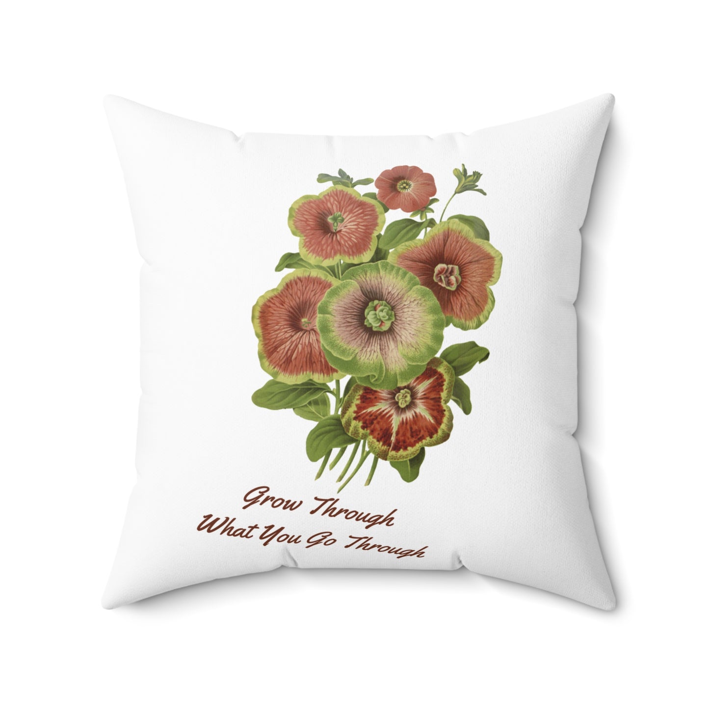 Grow Through What You Go Through Spun Polyester Square Pillow