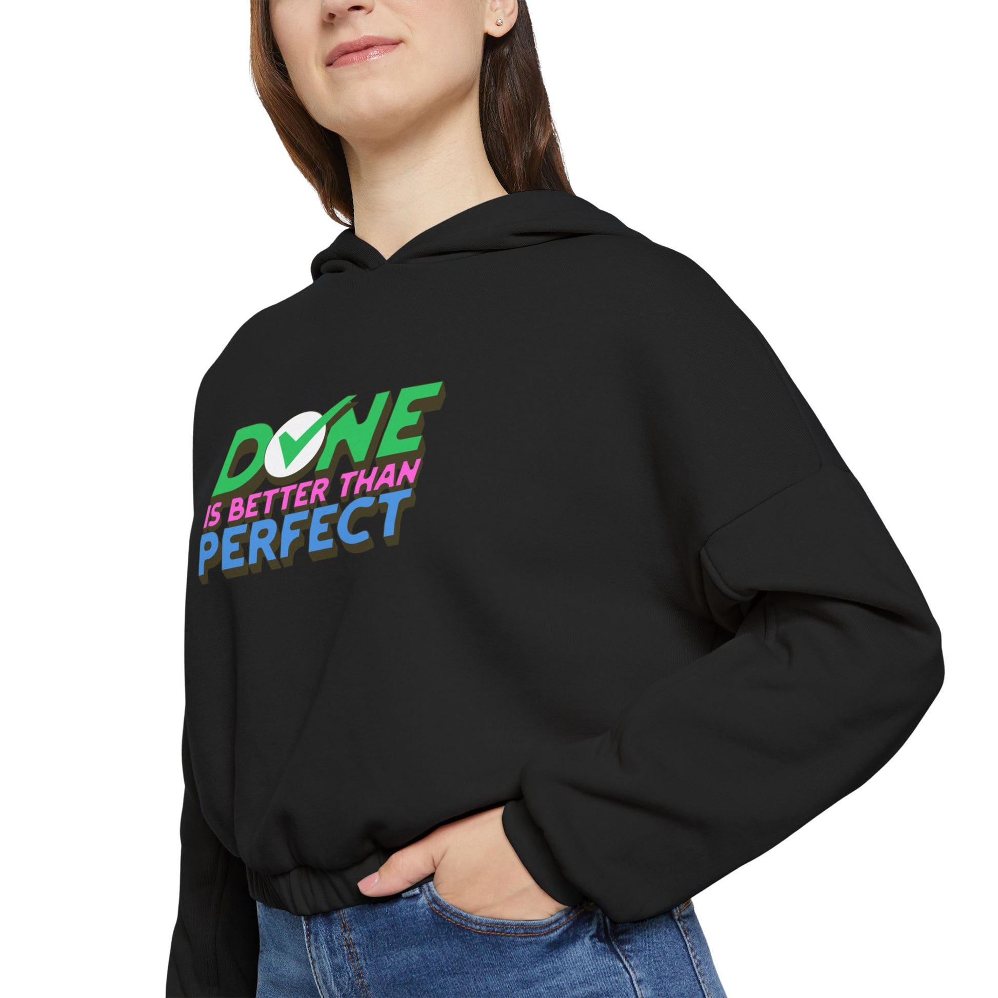 Done is Better Than Perfect Cinched Bottom Hoodie