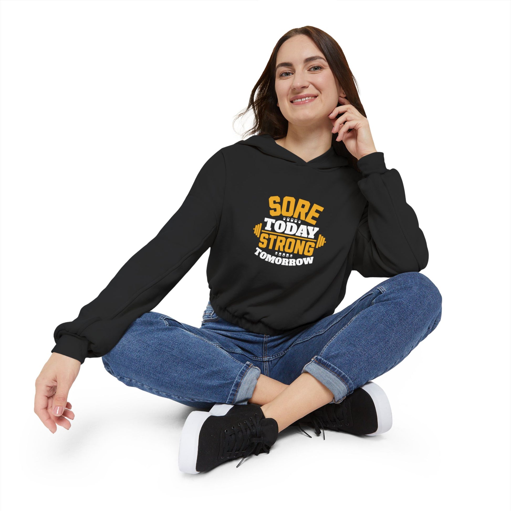 Sore Today, Strong Tomorrow Gym Tee  Cinched Bottom Hoodie