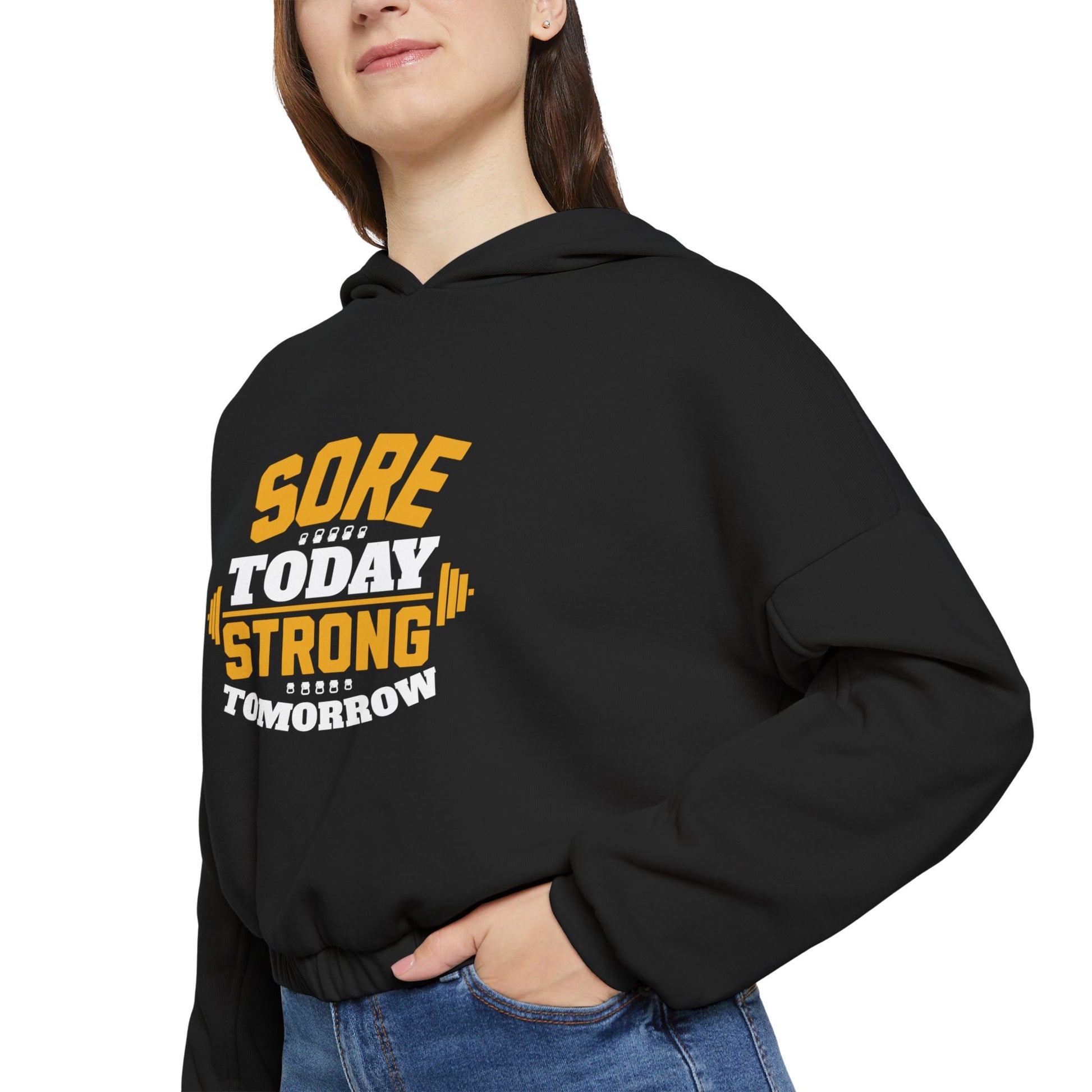 Sore Today, Strong Tomorrow Gym Tee  Cinched Bottom Hoodie