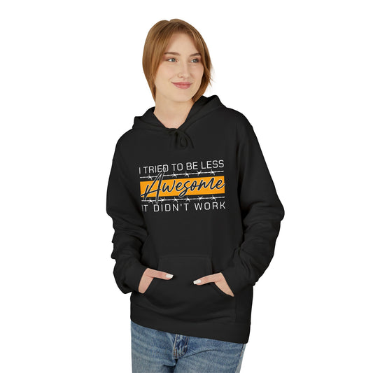 I Tried to be less  Awesome  It didn't Work  Midweight Softstyle Fleece Hoodie