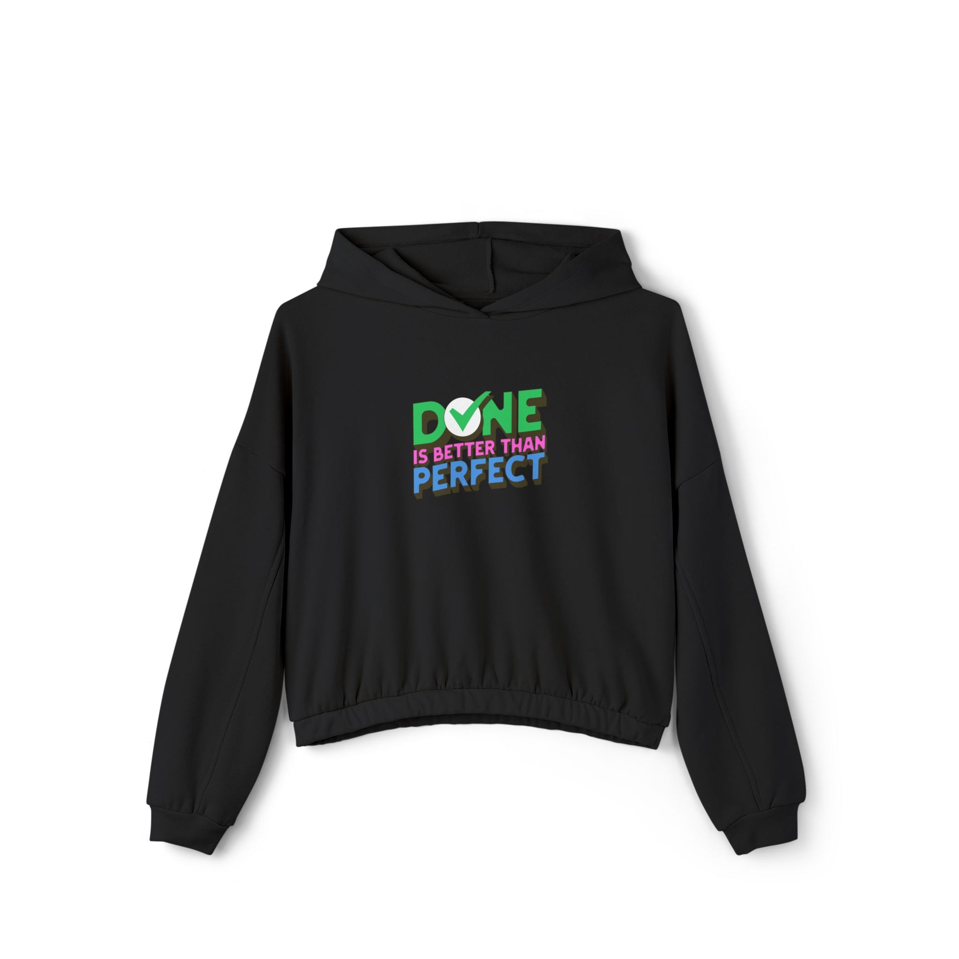 Done is Better Than Perfect Cinched Bottom Hoodie